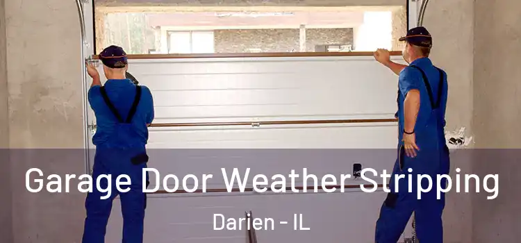  Garage Door Weather Stripping Darien - IL