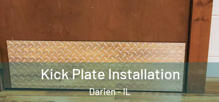  Kick Plate Installation Darien - IL