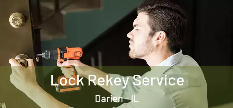 Lock Rekey Service Darien - IL